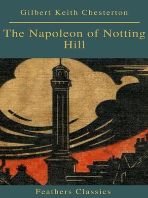 cover image of The Napoleon of Notting Hill (Feathers Classics)